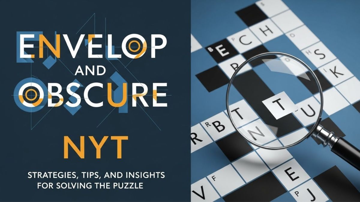 Envelop and Obscure NYT: Strategies, Tips, and Insights for Solving the Puzzle