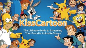 KissCartoon: The Ultimate Guide to Streaming Your Favorite Animated Shows