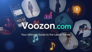 Voozon.com: Your Ultimate Guide to the Latest Trends