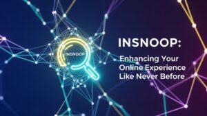 Insnoop: Enhancing Your Online Experience Like Never Before