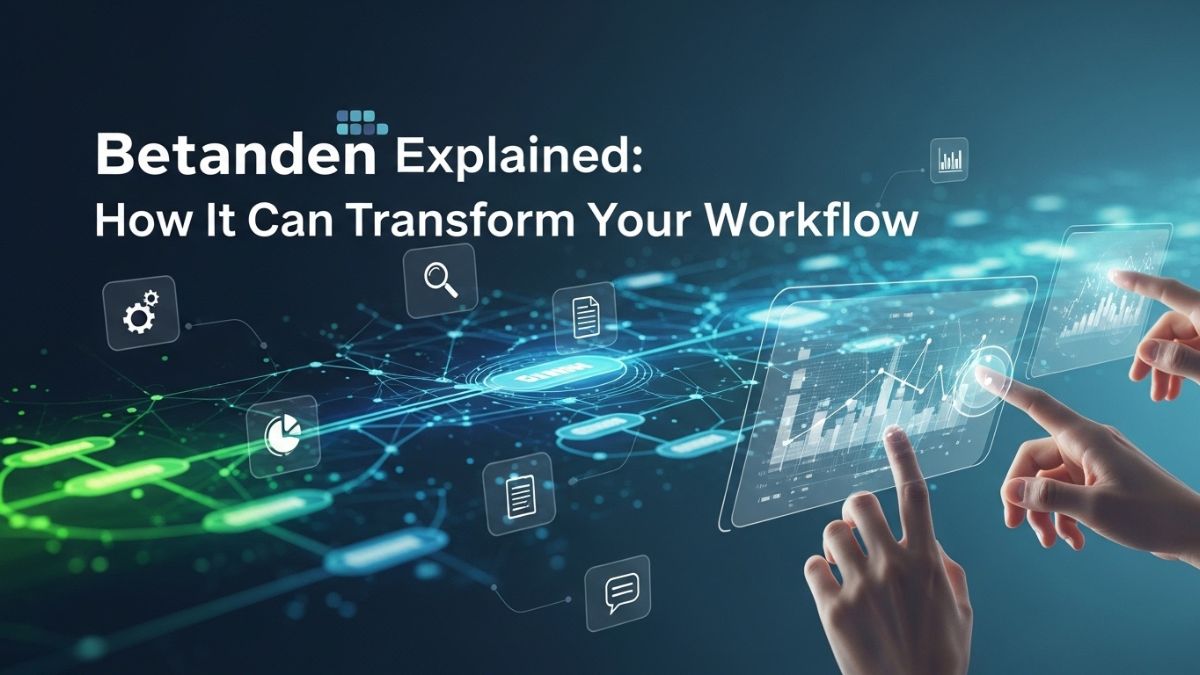 Betanden Explained: How It Can Transform Your Workflow