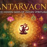 Antarvacna: The Hidden Gems of Indian Spirituality