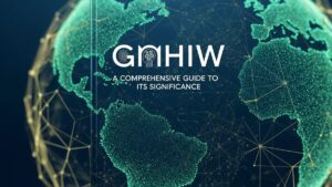 GMHIW: A Comprehensive Guide to Its Significance