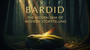 Bardid: The Hidden Gem of Modern Storytelling