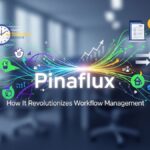 Pinaflux: How It Revolutionizes Workflow Management